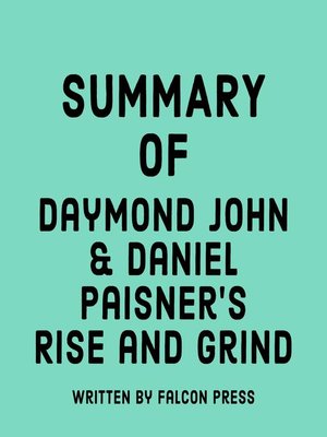 cover image of Summary of Daymond John &  Daniel Paisner's Rise and Grind